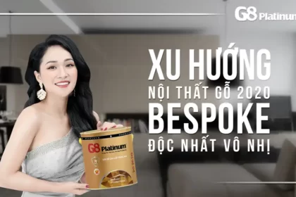 XU HƯỚNG NỘI THẤT GỖ 2020: BESPOKE – ĐỘC NHẤT VÔ NHỊ