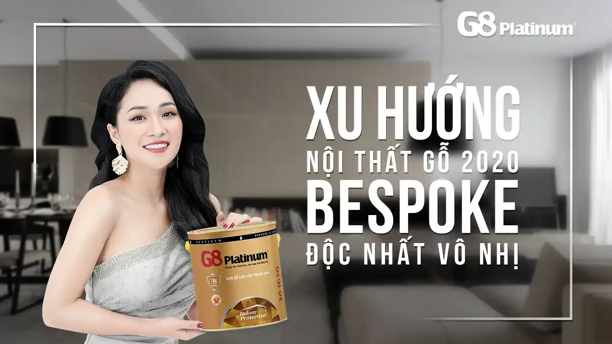 Xu Hướng Nội Thất Gỗ 2020: Bespoke – Độc Nhất Vô Nhị